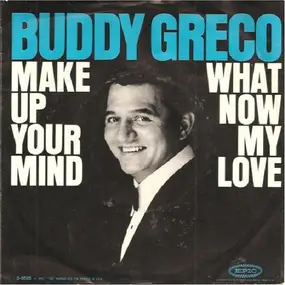 Buddy Greco - Make Up Your Mind / What Now My Love