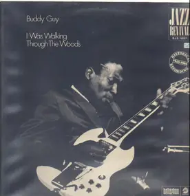 Buddy Guy - I Was Walking Through the Woods