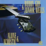 CD - Buddy Guy & Junior Wells - Alone & Acoustic