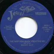 Buddy Guy - The Way You Been Treating Me