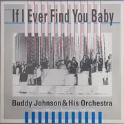 12inch Vinyl Single - Buddy Johnson And His Orchestra - If I Ever Find You Baby - Mono