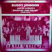 Buddy Johnson And His Orchestra - 'Shufflin' And Rollin'' (1939-1952)