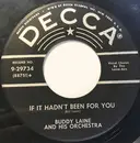 7inch Vinyl Single - Buddy Laine And His Orchestra - If It Hadn't Been For You