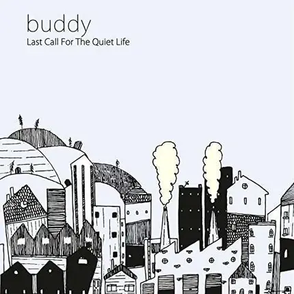 Buddy - Last Call For The Quiet..