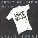7inch Vinyl Single - Buddy McDavid + Shotgun - Disco Sucks