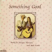 Buddy & Meegan Merriam & Back Roads - Something Good