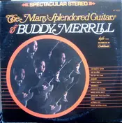 Buddy Merrill - The Many Splendored Guitars Of Buddy Merrill