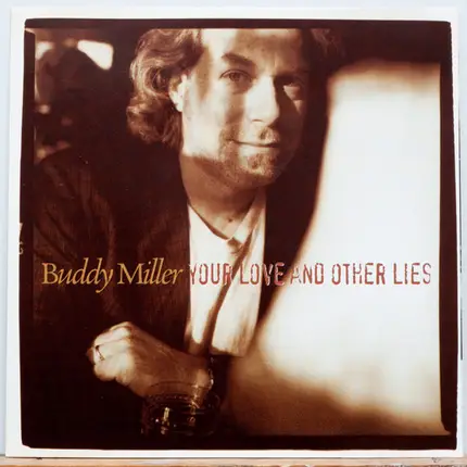 Buddy Miller - Your Love and Other Lies