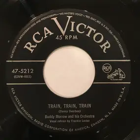 Buddy Morrow & His Orchestra - Train,Train Train / I Can't Get Started