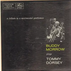 Buddy Morrow - Tribute To A Sentimental Gentleman