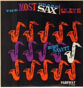 Buddy Savitt - The Most Heard Sax In The World