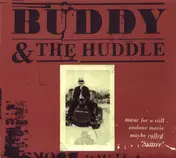 Buddy & the Huddle - Music For A Still Undone Movie Maybe Called 'Suttree'