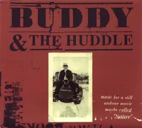 Buddy & the Huddle - Music For A Still Undone Movie Maybe Called 'Suttree'