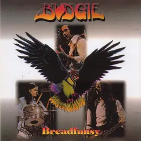 Budgie - Breadfunsy