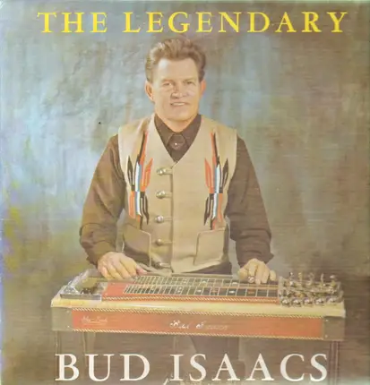 Bud Isaacs - The Legendary Bud Isaacs