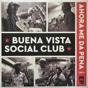 Buena Vista Social Club - Ahora Me Da Pena