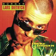 Bürger Lars Dietrich - Dicke Dinger