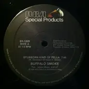 Buffalo Smoke / Evelyn King - Stubborn Kind Of Fella / I Don't Know If It's Right