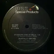 Buffalo Smoke / Evelyn King - Stubborn Kind Of Fella / I Don't Know If It's Right
