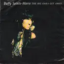 7inch Vinyl Single - Buffy Sainte-Marie - The Big Ones Get Away