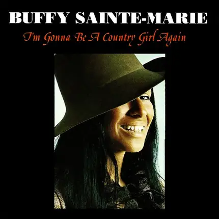 Buffy Sainte-Marie - I'm Gonna Be a Country Girl Again