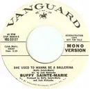 7inch Vinyl Single - Buffy Sainte-Marie - She Used To Wanna Be A Ballerina - Promo, Mono/Stereo