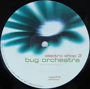Bug Orchestra - Electro Shop 2