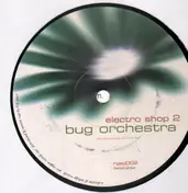 Bug Orchestra - Electro Shop2