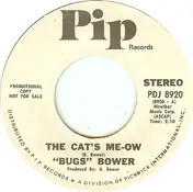 Bugs Bower - The Cat's Me-Ow / Sissy