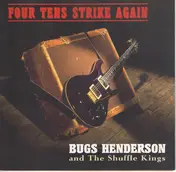 Bugs Henderson & The Shuffle Kings - Four Tens Strike Again