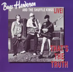 Bugs Henderson & The Shuffle Kings - That's the Truth