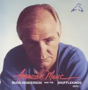 Bugs Henderson & The Shuffle Kings - American Music