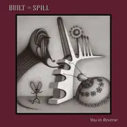 Built To Spill - You in Reverse