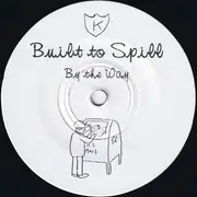 7inch Vinyl Single - Built To Spill / Marine Research - By The Way / Sick & Wrong