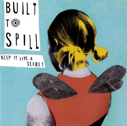 Built To Spill - Keep It Like a Secret