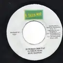 7inch Vinyl Single - Buju Banton - Di Woman Dem Fat