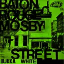 LP - Bukka White - Baton Rouge Mosby Street