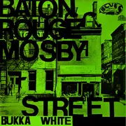 LP - Bukka White - Baton Rouge Mosby Street