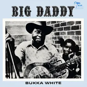 Bukka White - Big Daddy