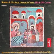 Bulgarian National Choir 'Svetoslav Obretenov' - Russian & Ukranian Liturgical Chants: 16th & 17th Century