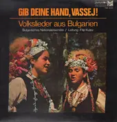 Bulgarisches Nationalensemble / Leitung Filip Kut