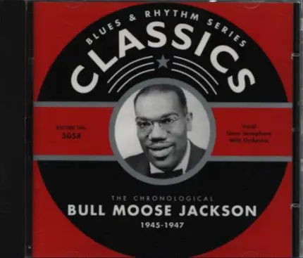 Bull Moose Jackson - The Chronological Bull Moose Jackson 1945-1947