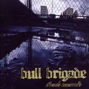Bull Brigade - Strade Smarrite