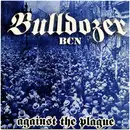 7inch Vinyl Single - Bulldozer BCN - Against The Plague - EP