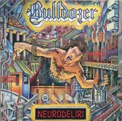 BULLDOZER - Neurodeliri