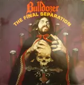 BULLDOZER - The Final Separation