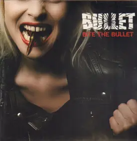 Bullet - BITE THE BULLET