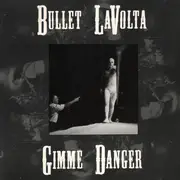 CD - Bullet LaVolta - Gimme Danger
