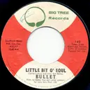 7inch Vinyl Single - Bullet - Little Bit O' Soul / Up Your Sleeve