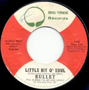 Bullet - Little Bit O' Soul / Up Your Sleeve